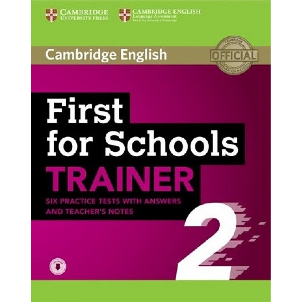 First for Schools Trainer 2. Six Practice Tests with Answers and Teacher's Notes with Audio 