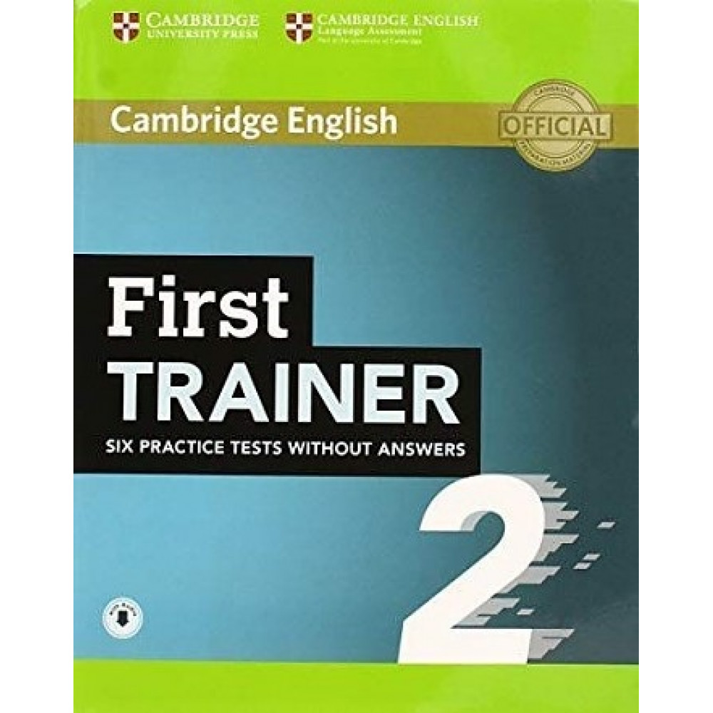 First Trainer 2. Six Practice Tests without Answers with Audio 