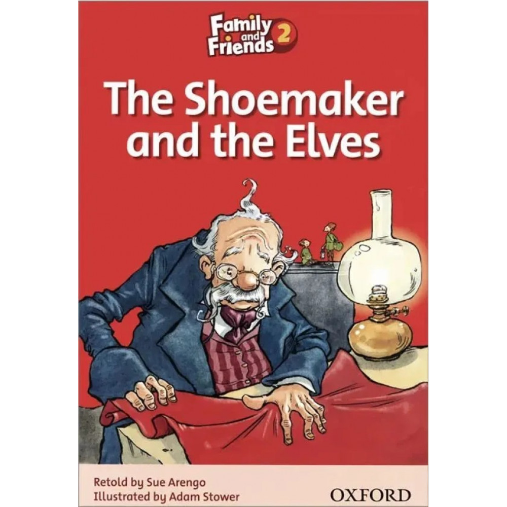 Family and Friends. Readers 2. The Shoemaker and the Elves 