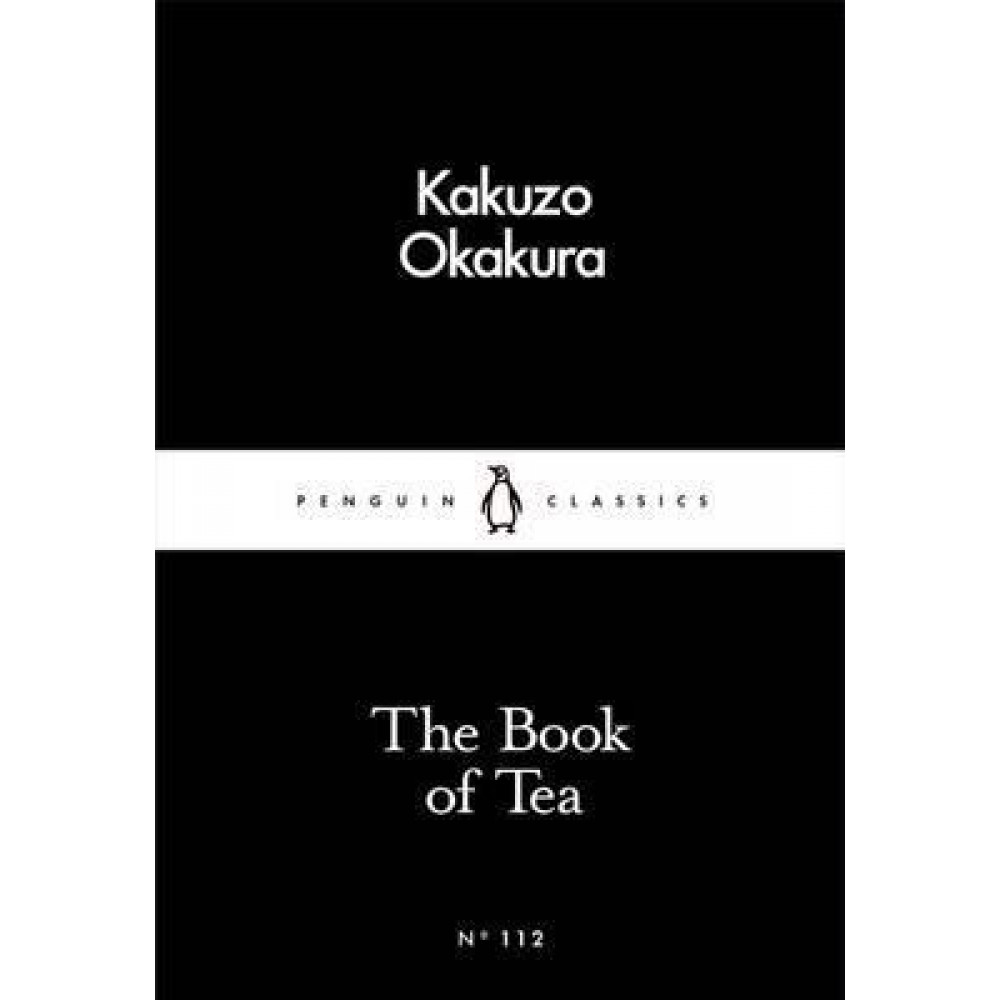 The Book of Tea. Kakuzo Okakura 