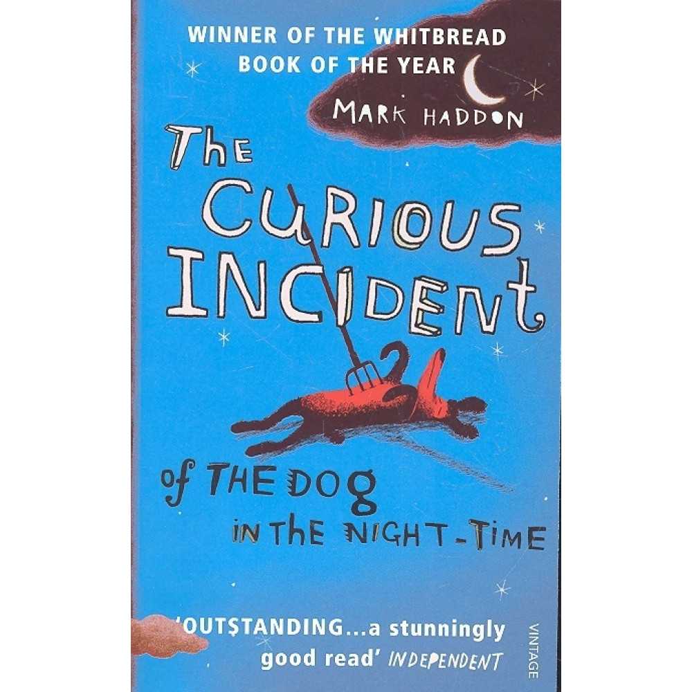 The Curious Incident Of The Dog In The Night-time. Haddon Mark 