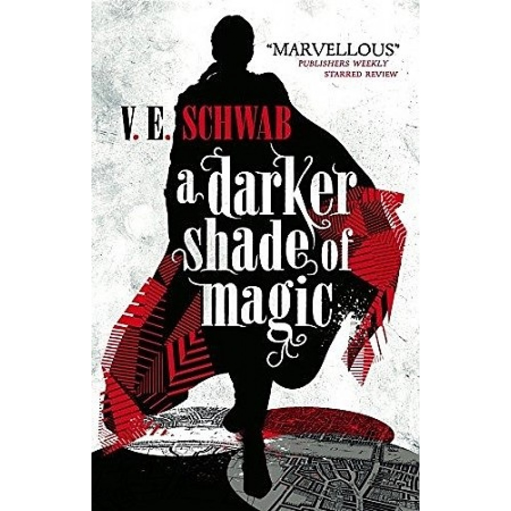 Darker Shade of Magic. Schwab V. E. 