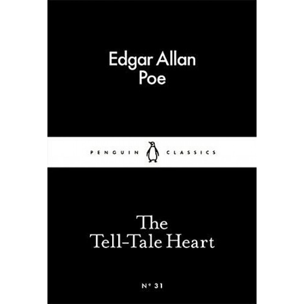 The Tell-Tale Heart. Edgar Allan Poe 