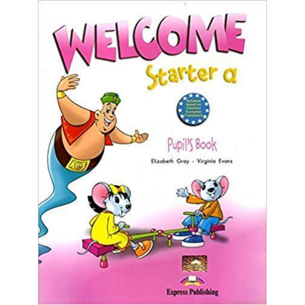 Welcome. Starter a. Pupil's Book 