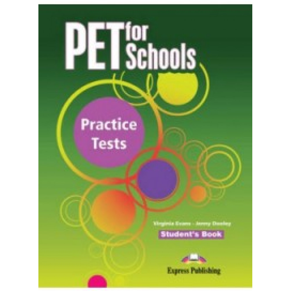 PET for Schools Practice Tests. Student's Book 