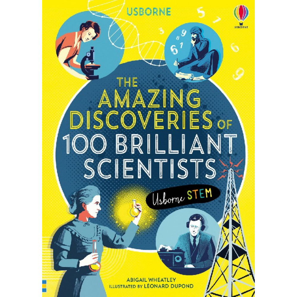 The Amazing Discoveries of 100 Brilliant Scientists 