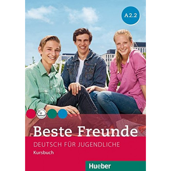 Beste Freunde A2.2. Deutsch fur Jugendliche. Kursbuch. 