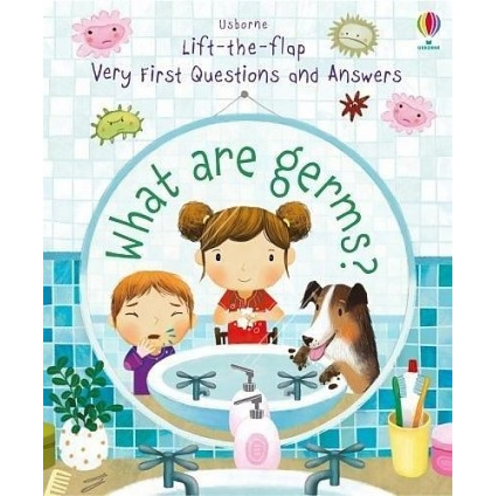 Lift-the-Flap Very First Questions and Answers: What are Germs? 