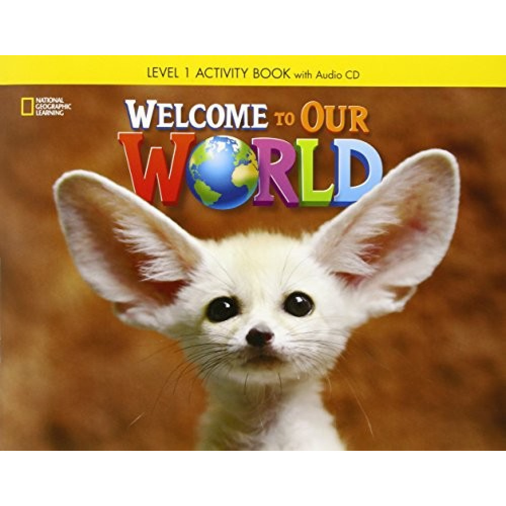 Welcome to Our World 1. Activity Book + CD 