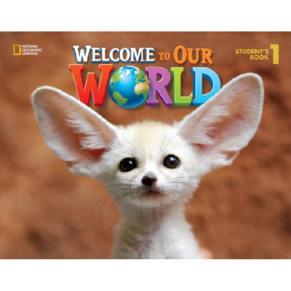 Welcome to Our World 1. Student's Book 