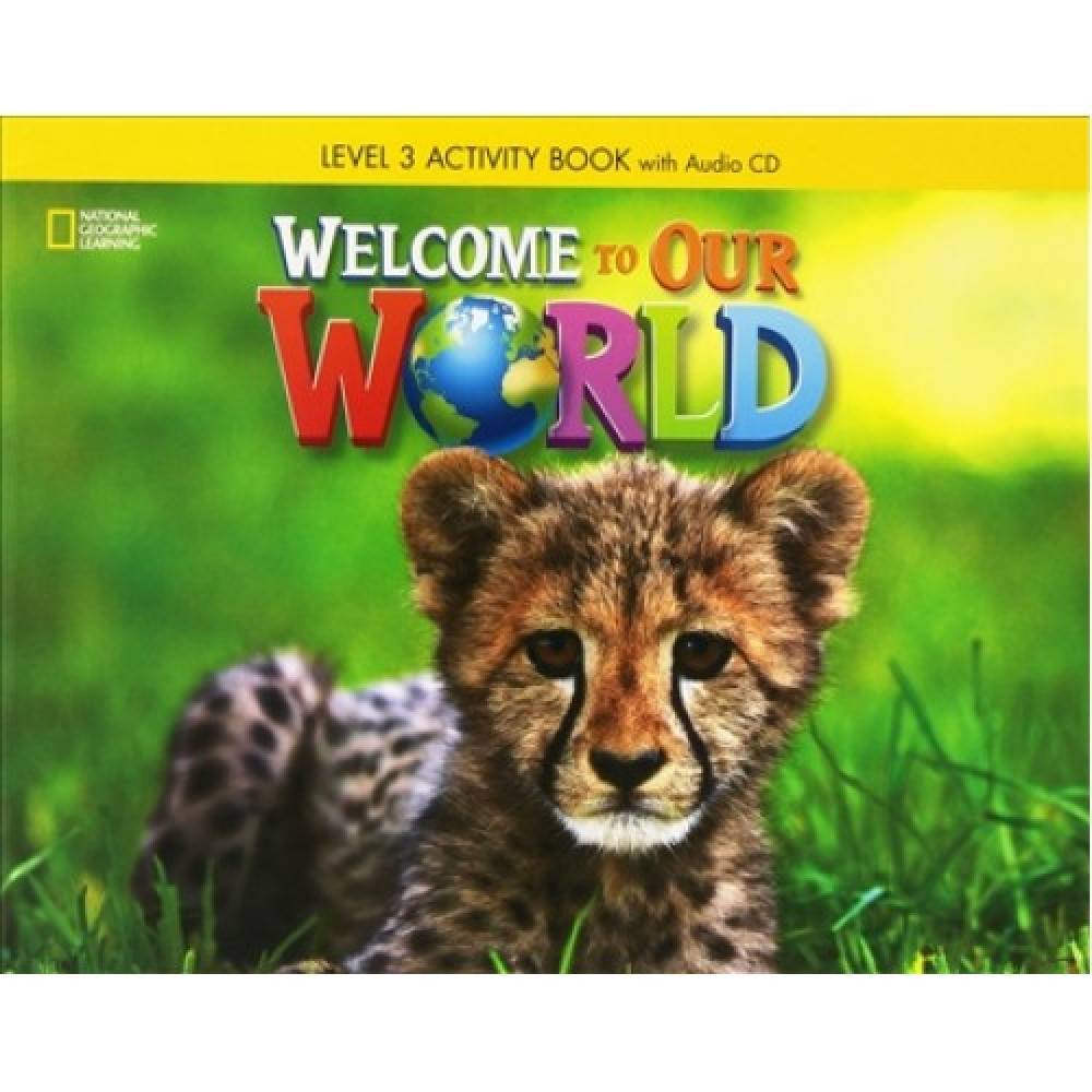 Welcome to Our World 3. Activity Book + CD 
