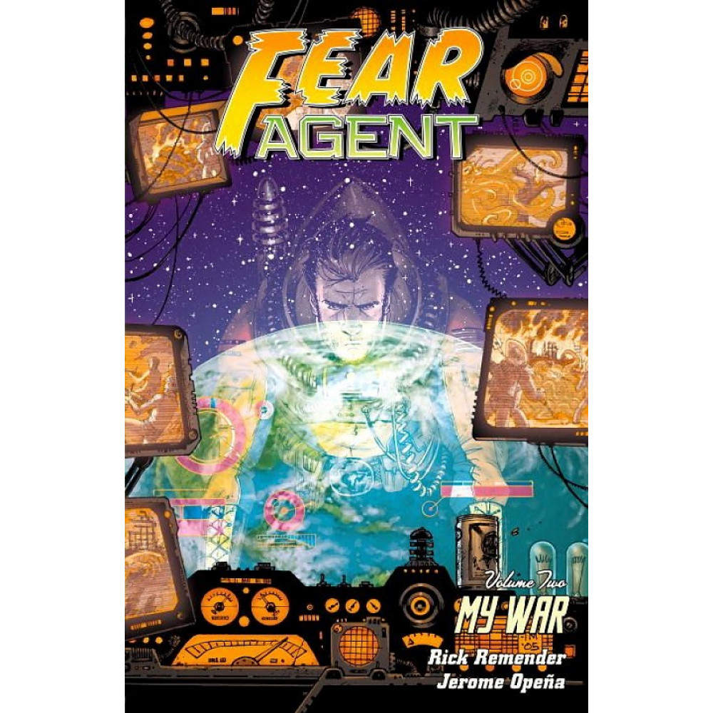 Fear Agent Volume 2. My War (2nd edition) 