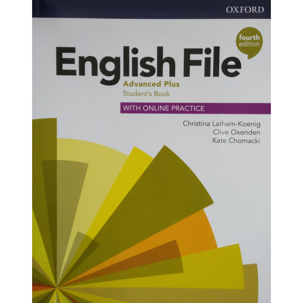 English File (4th edition). Fourth Edition Advanced Plus Student's Book with Online Practice 