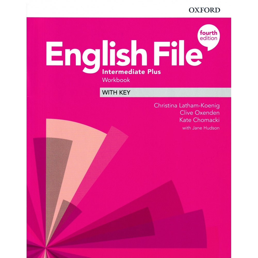 English File (4th edition). Fourth Edition Intermediate Plus Workbook with Key 