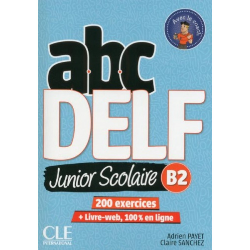 ABC DELF Junior scolaire 2eme edition Niveau B2 - Livre + DVD + Livre-web 