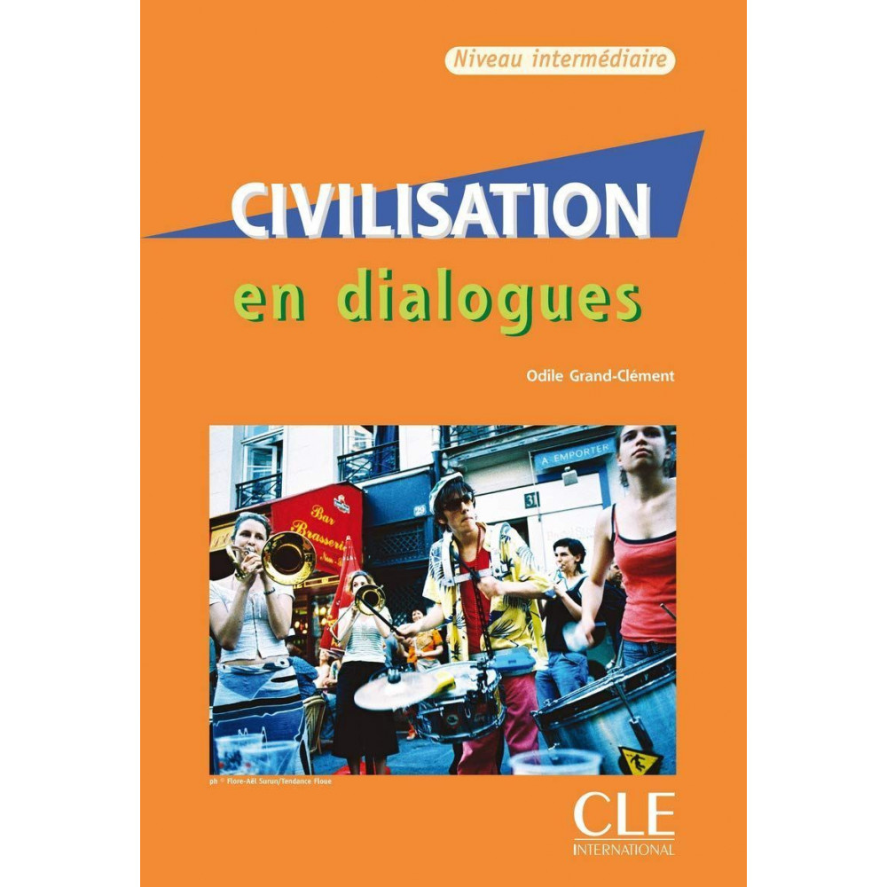 Civilisation en dialogues Intermediaire - Livre + CD 