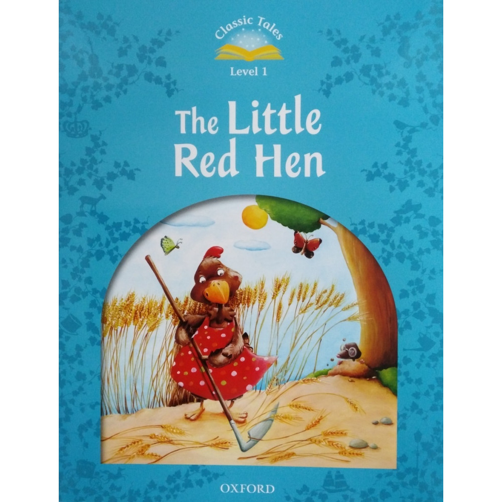 Classic Tales Level 1 The Little Red Hen 