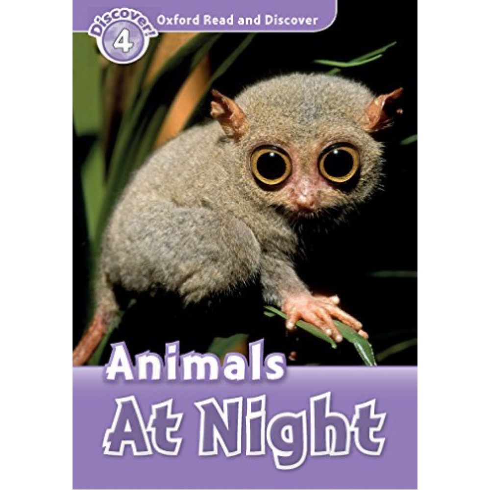 Oxford Read and Discover 4 Animals at Night 