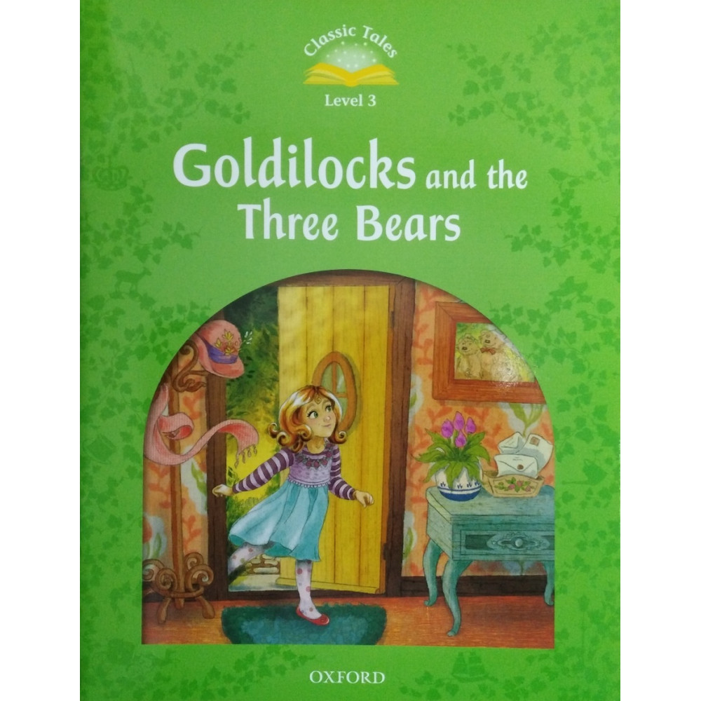 Classic Tales Level 3 Goldilocks and the Three Bears with Audio Download (access card inside) 