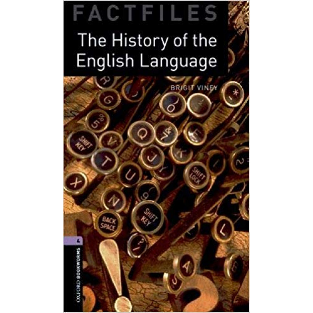 Oxford Bookworms Factfiles 4 The History of the English Language with Audio Download (access card inside) 