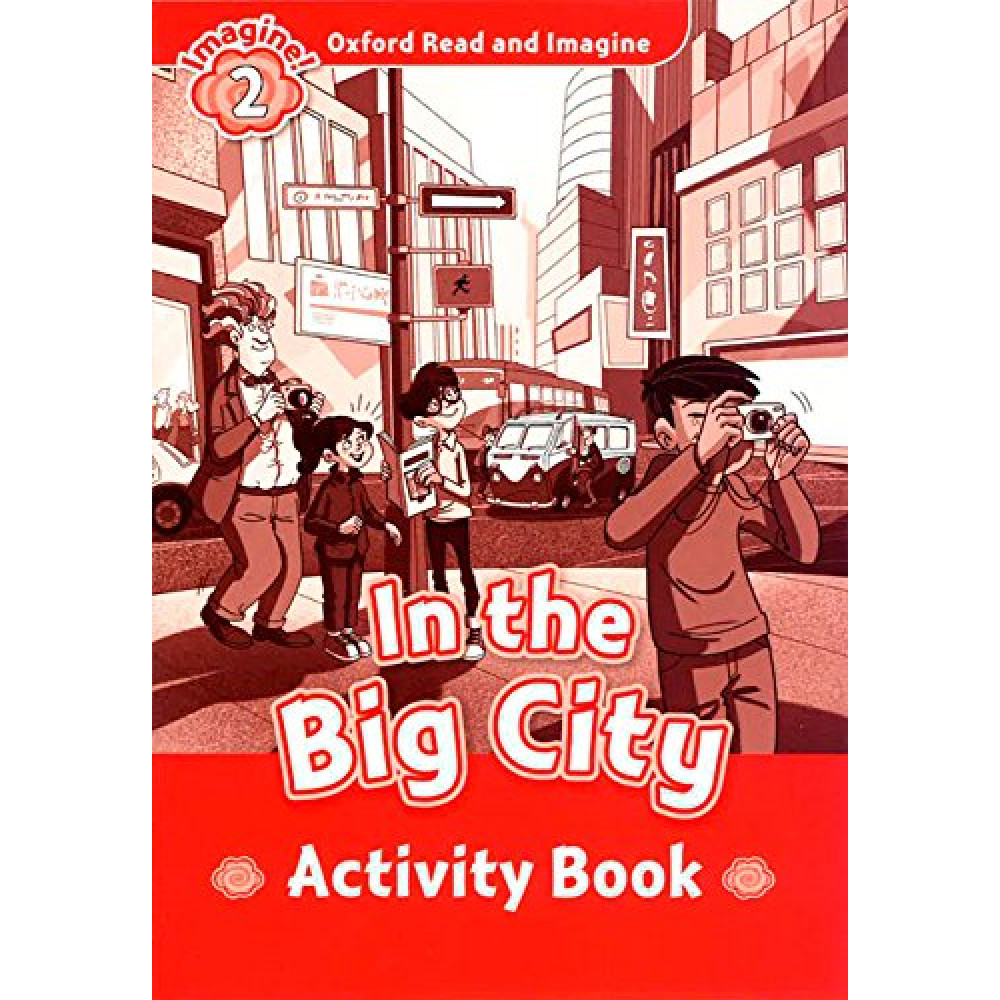 Oxford Read and Imagine 2 In the Big City Activity Book 
