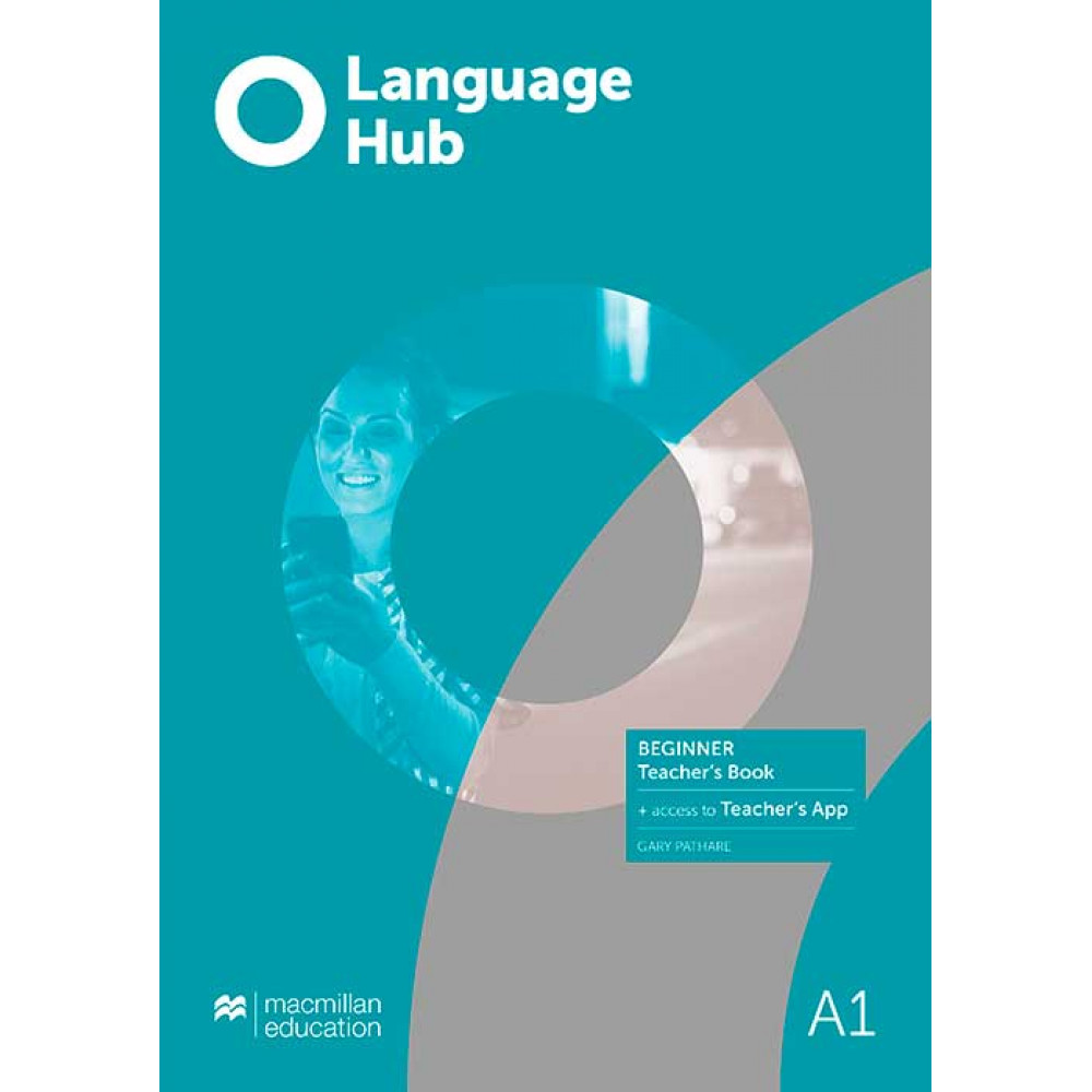 Language Hub. Beginner. Teacher's Book + App+Class Audio 