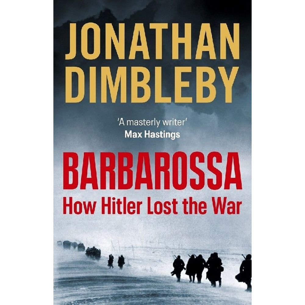 Barbarossa: How Hitler Lost the War 