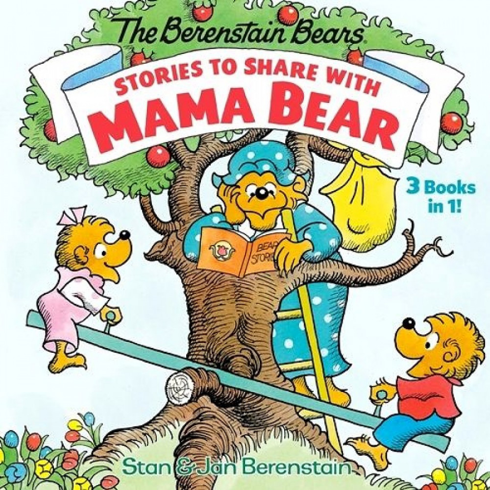 Berenstain Bears: Stories to Share with Mama Bear 