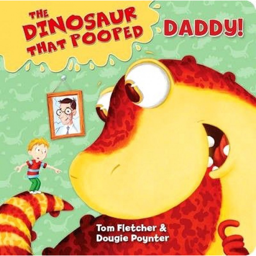 The Dinosaur That Pooped Daddy (board book) 