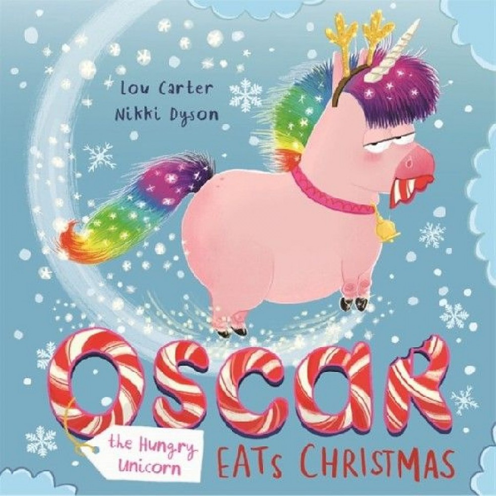 Oscar the Hungry Unicorn Eats Christmas 
