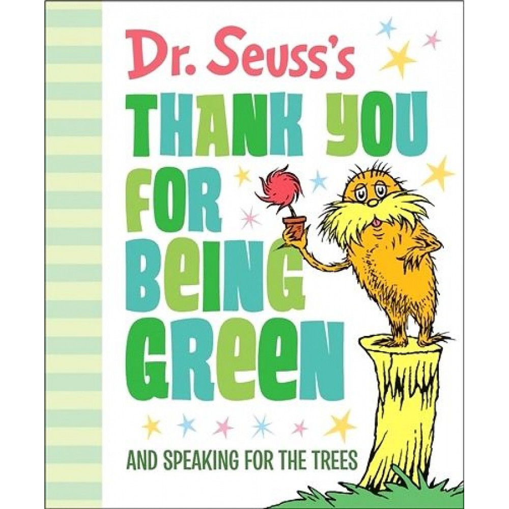 Thank You for Being Green: And Speaking for the Trees 