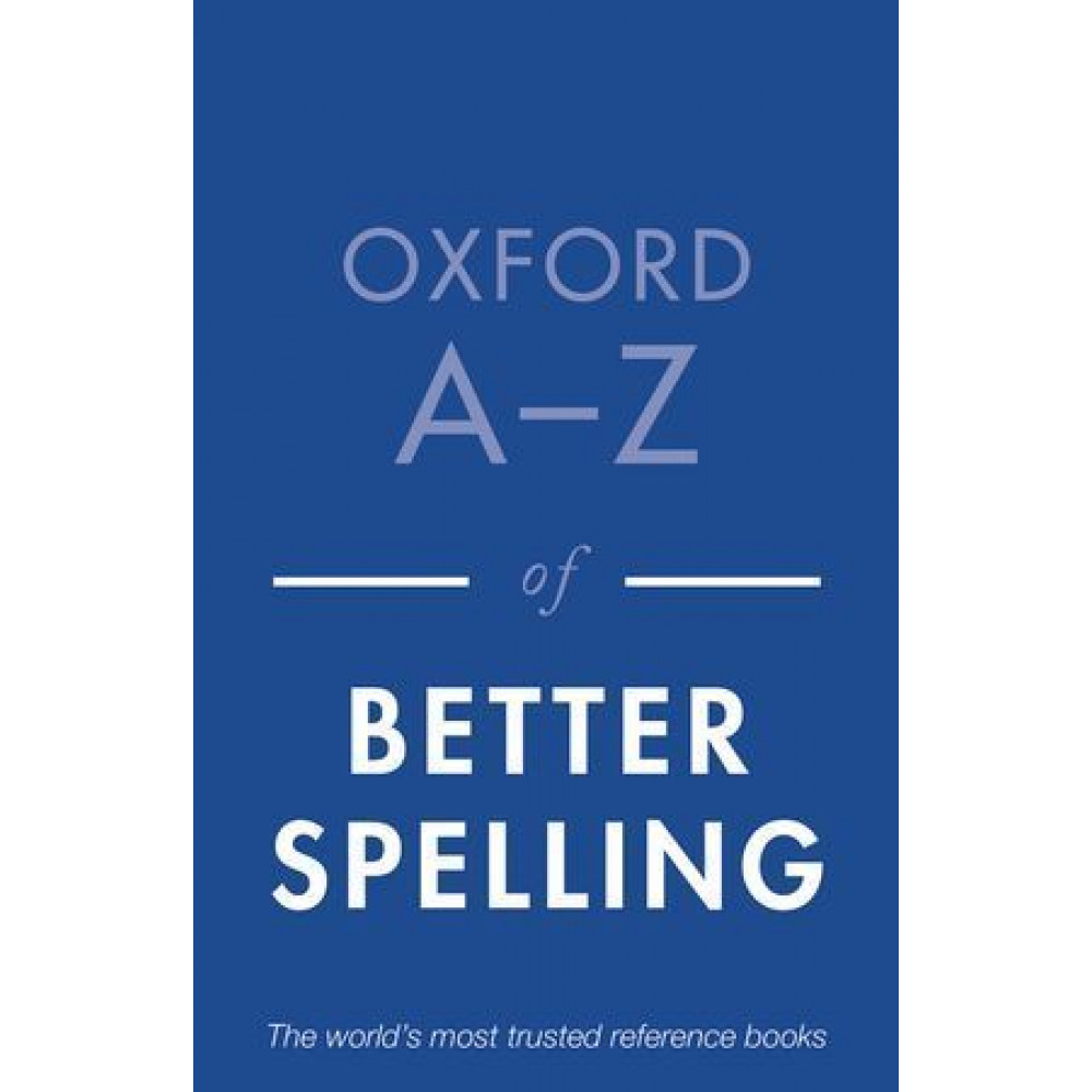 Oxford A-Z of Better Spelling 2Ed 