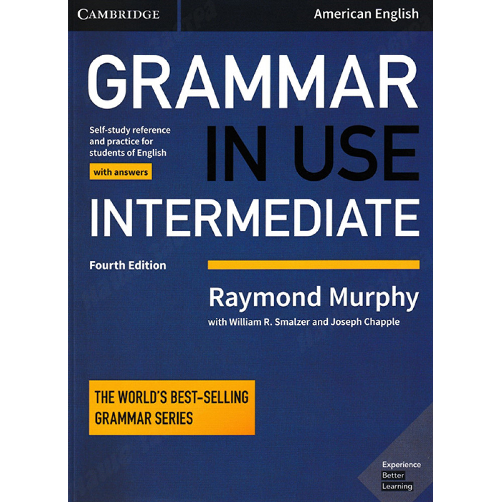 Grammar in Use Intermediate. Student's Book with Answers. Raymond Murphy 