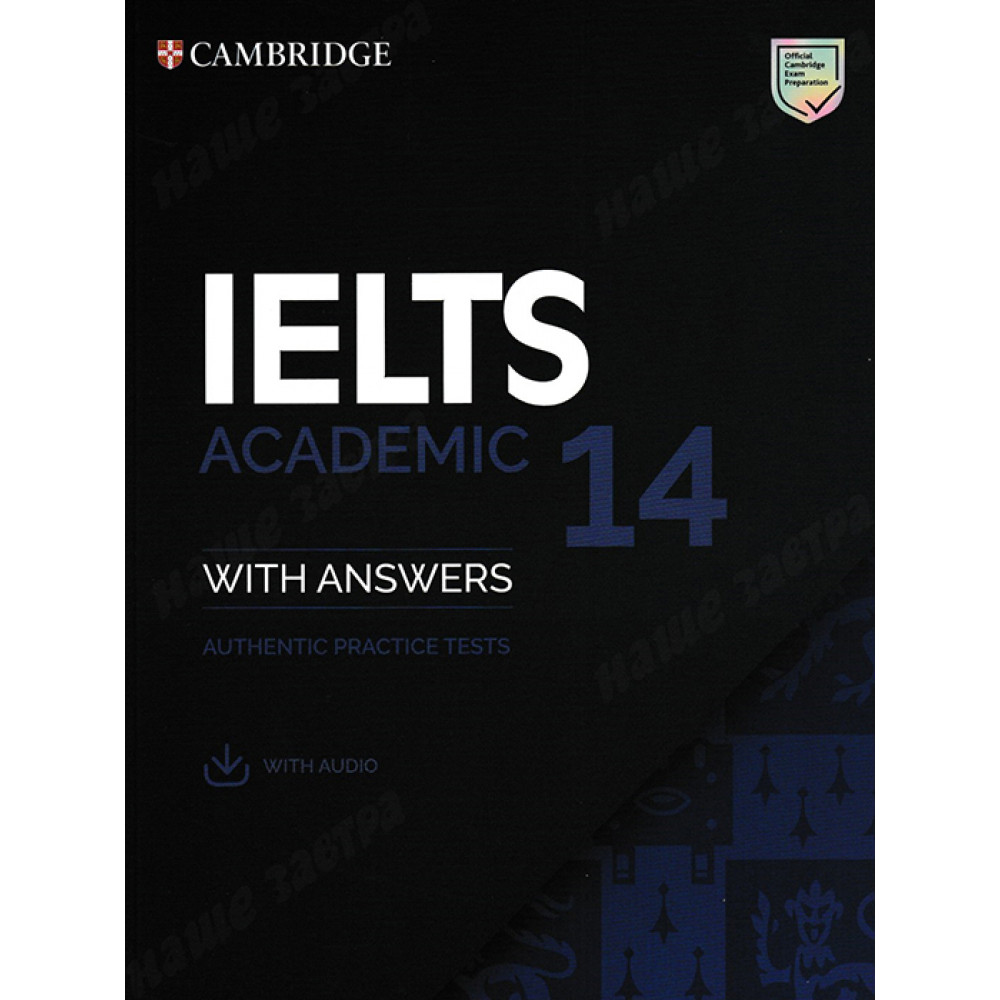 IELTS 14 Academic. Student's Book + Answers + Audio. Authentic Practice Tests 