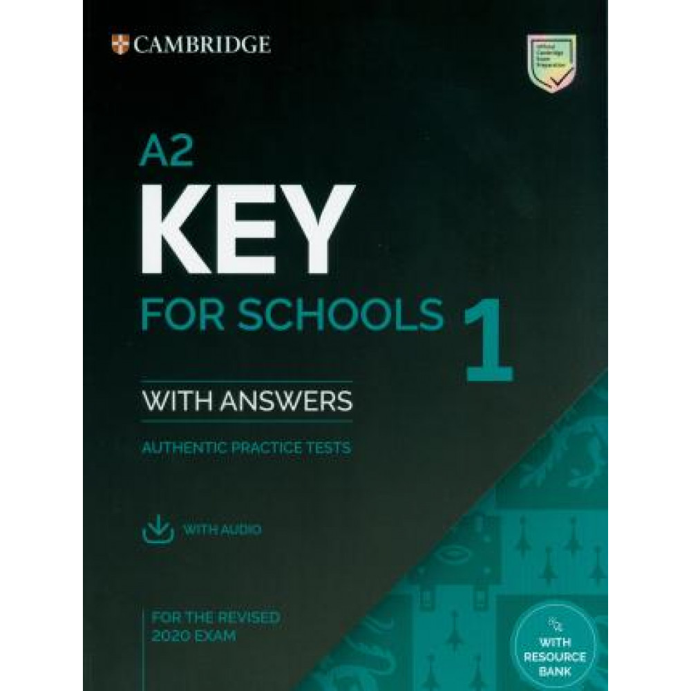 A2. Key for Schools 1 for the Revised 2020 Exam Student's Book with Answers with Audio: Authentic Practice Tests (KET Practice Tests) 