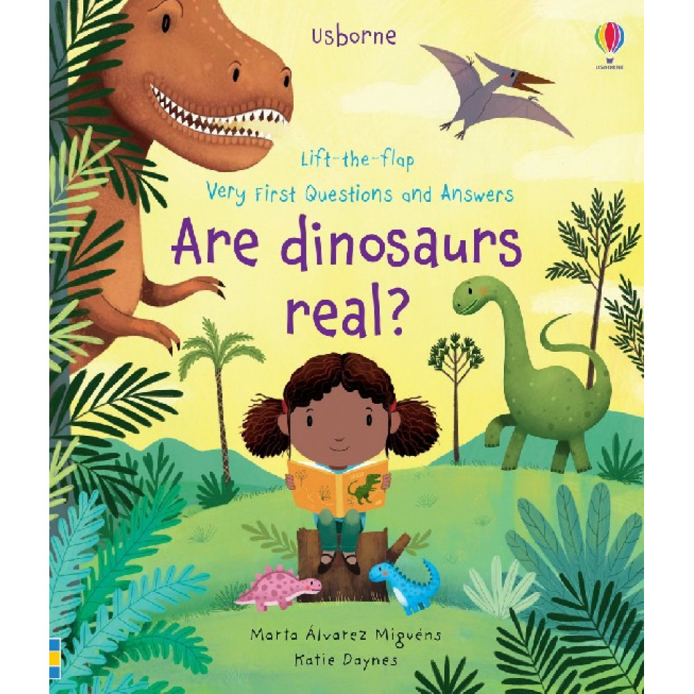 Very First Questions & Answers: Are Dinosaurs Real? 