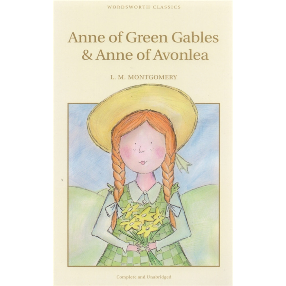 Anne of Green Gables and Anne of Avonlea  (Children's Classics) 