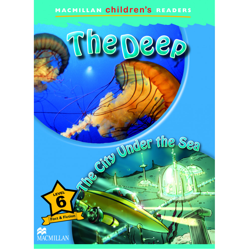 Macmillan Children‘s Readers: Level 6: The Deep: The City Under the Sea 
