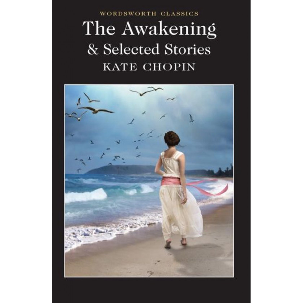 Awakening and Selected Short Stories 