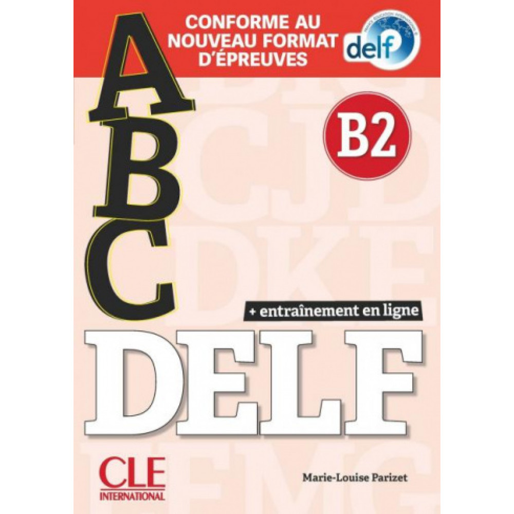 ABC DELF. Niveau B2. Entrainement en ligne. Livret + CD + Livre + WEB Nouveau Delf 