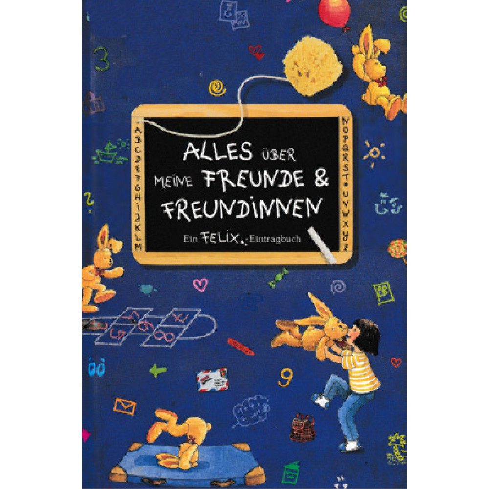 Alles ueber meine Freunde und Freundinnen. Ein Felix-Eintragenbuch 
