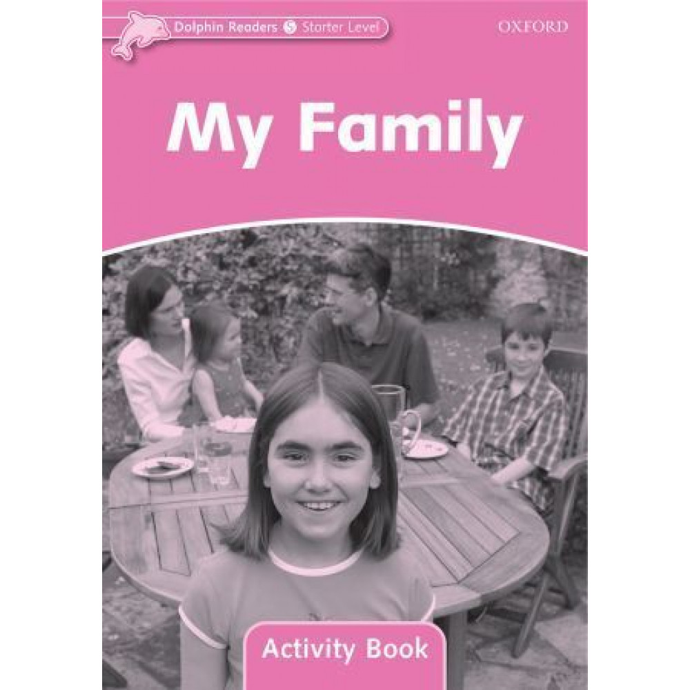Dolphin Readers Starter Level: My Family Activity Book 