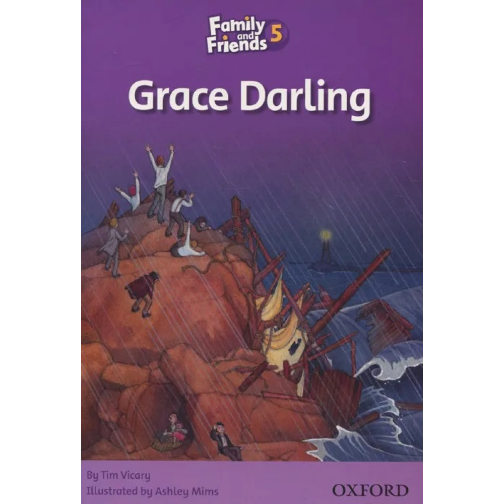 Family and Friends Readers 5. Grace Darling 