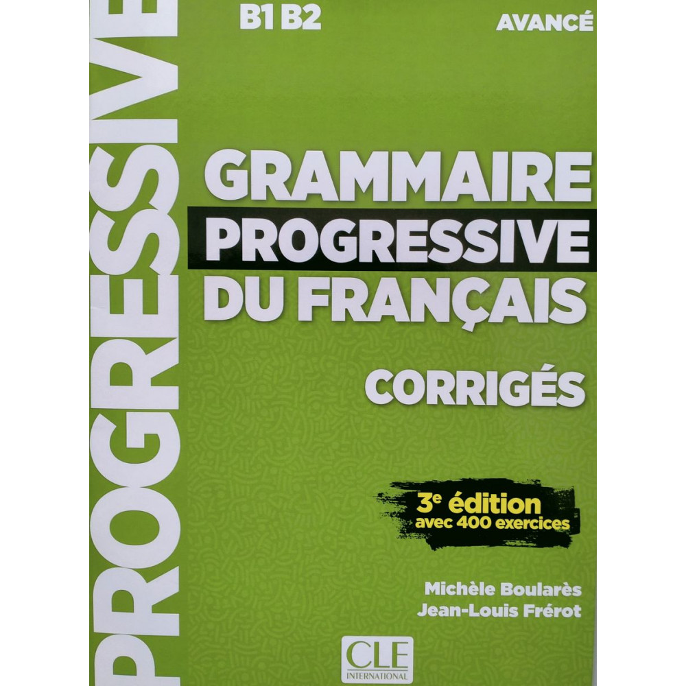Grammaire progressive du franais 3me dition Avanc B1-B2 Corrigs 