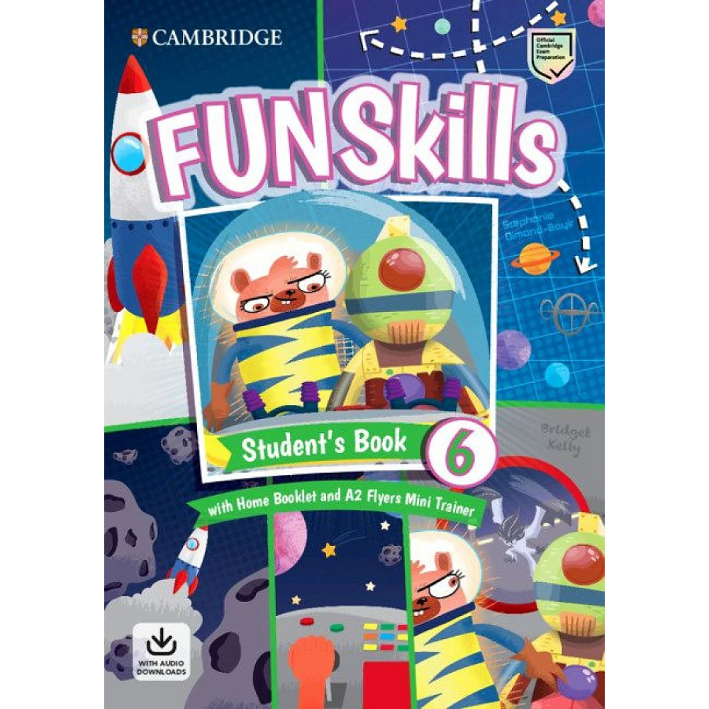 Fun Skills 6. Student's Book with Home Booklet and Mini Trainer with Downloadable Audio 