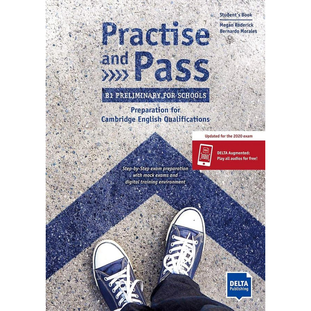 Practise and Pass. B1 Preliminary for Schools. Preparation for Cambridge English Qualifications 