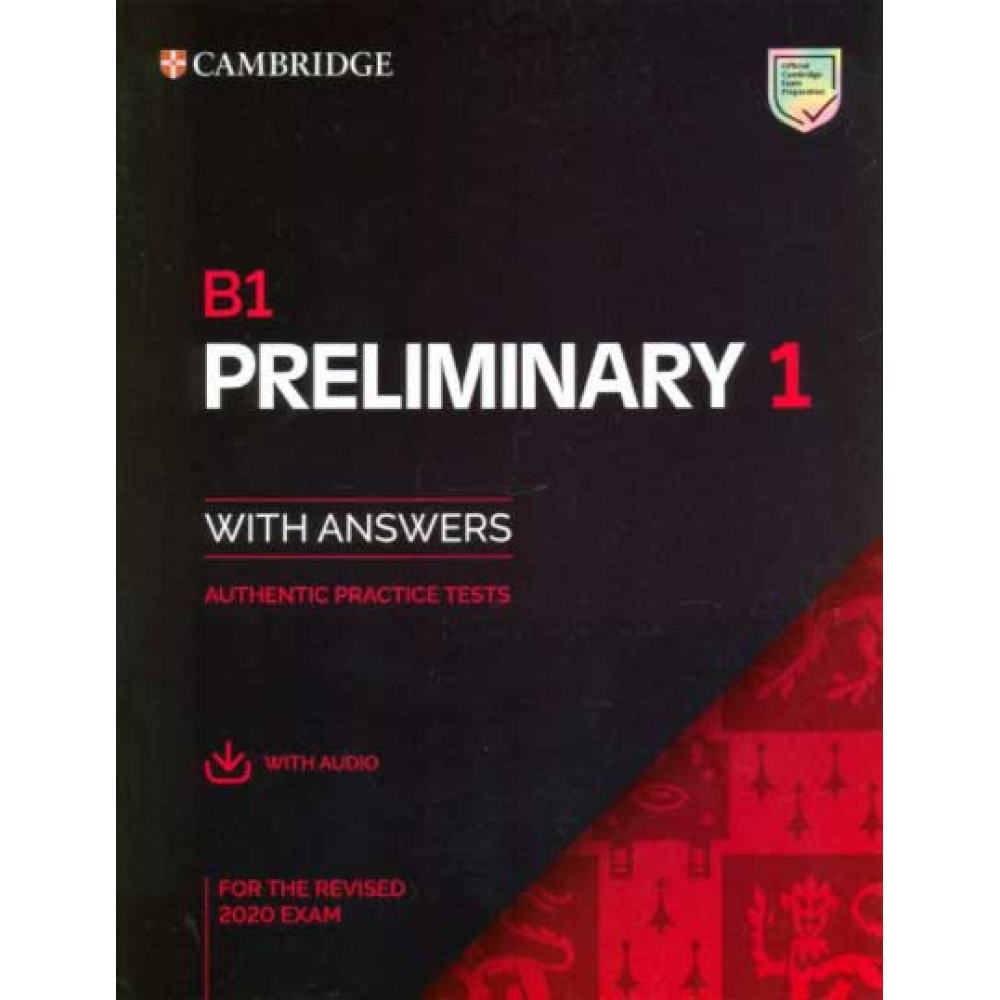 B1 Preliminary 1 for the Revised 2020 Exam Student's Book with Answers with Audio with Resource Bank 