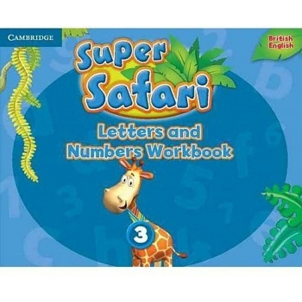 Super Safari. Level 3. Letters and Numbers Workbook 
