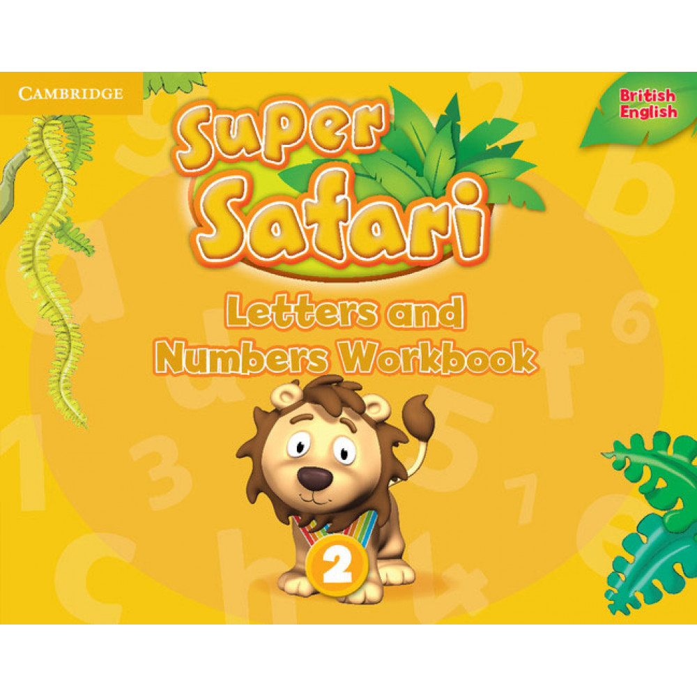 Super Safari. Level 2. Letters and Numbers Workbook 