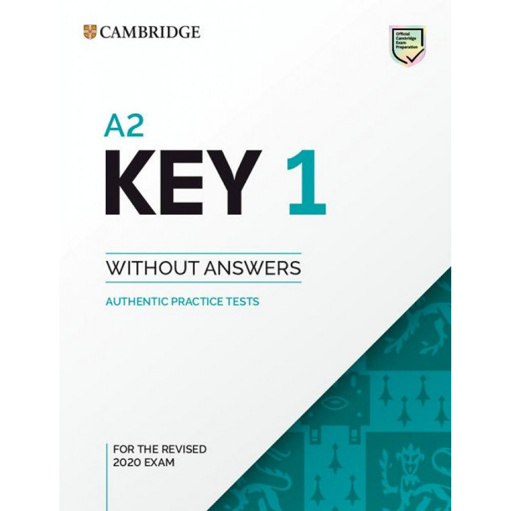 Key 1. Student's Book without Answers A2. Authentic Practice Tests 